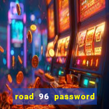 road 96 password happy taxi